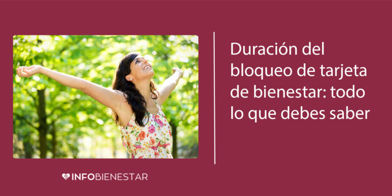 cuanto dura una tarjeta bloqueada bienestar